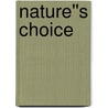Nature''s Choice door Cheryl L. Weill