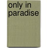 Only in Paradise door Michelle Monkou