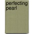 Perfecting Pearl