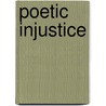 Poetic Injustice door Jackson S. Whitman