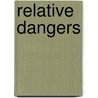 Relative Dangers door Gwynn Morgan