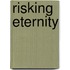 Risking Eternity