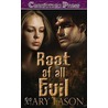 Root of All Evil by Mary Eason