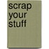Scrap Your Stuff