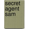 Secret Agent Sam door Kathleen Creighton