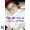 Somebody''s Baby by Charlotte Vale-Allen