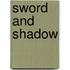 Sword and Shadow