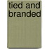 Tied And Branded