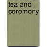 Tea and Ceremony door Diana Saltoon