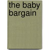 The Baby Bargain door Wendy Warren