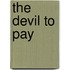 The Devil To Pay