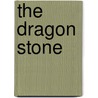 The Dragon Stone door T.J. Lazier