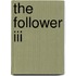 The Follower Iii