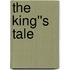 The King''s Tale