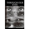 Through Our Eyes door Bryan Pendleton
