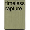Timeless Rapture by The Jamgon Kongtrul