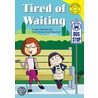 Tired of Waiting by Meachen Rau Dana