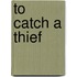 To Catch a Thief
