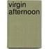 Virgin Afternoon