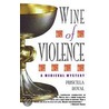 Wine of Violence door Priscilla J. Royal