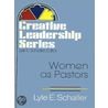 Women As Pastors by Lyle E. Schaller