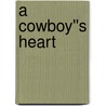 A Cowboy''s Heart door Brenda Minton