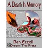 A Death in Memory by Ben Ezzell
