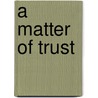 A Matter of Trust door Becky Barker