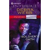 A Soldier''s Oath by Debra Webb