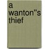 A Wanton''s Thief