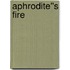 Aphrodite''s Fire