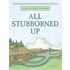 All Stubborned Up