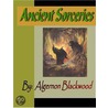 Ancient Sorceries door Algernon Blackwood
