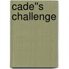 Cade''s Challenge door Becky Barker