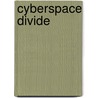 Cyberspace Divide door Onbekend