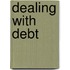 Dealing with Debt