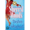 Destiny Unleashed door Sherryl Woods