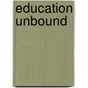 Education Unbound door Frederick M. Hess