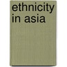 Ethnicity in Asia door Colin Mackerras