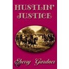 Hustlin'' Justice door Sherry R. Gardner
