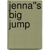 Jenna''s Big Jump door Faythe Dyrud Thureen