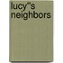 Lucy''s Neighbors