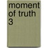 Moment of Truth 3