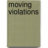 Moving Violations door Miriam Pace