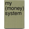 My (Money) System door Andrea L. Alfred