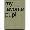 My Favorite Pupil door Dan Moran