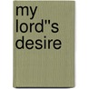 My Lord''s Desire door Margaret Moore
