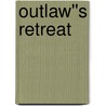 Outlaw''s Retreat door Tom Merrill