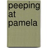 Peeping at Pamela by Yolanda Celbridge