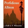Perfidious Albion door Rolf A.F. Witzsche